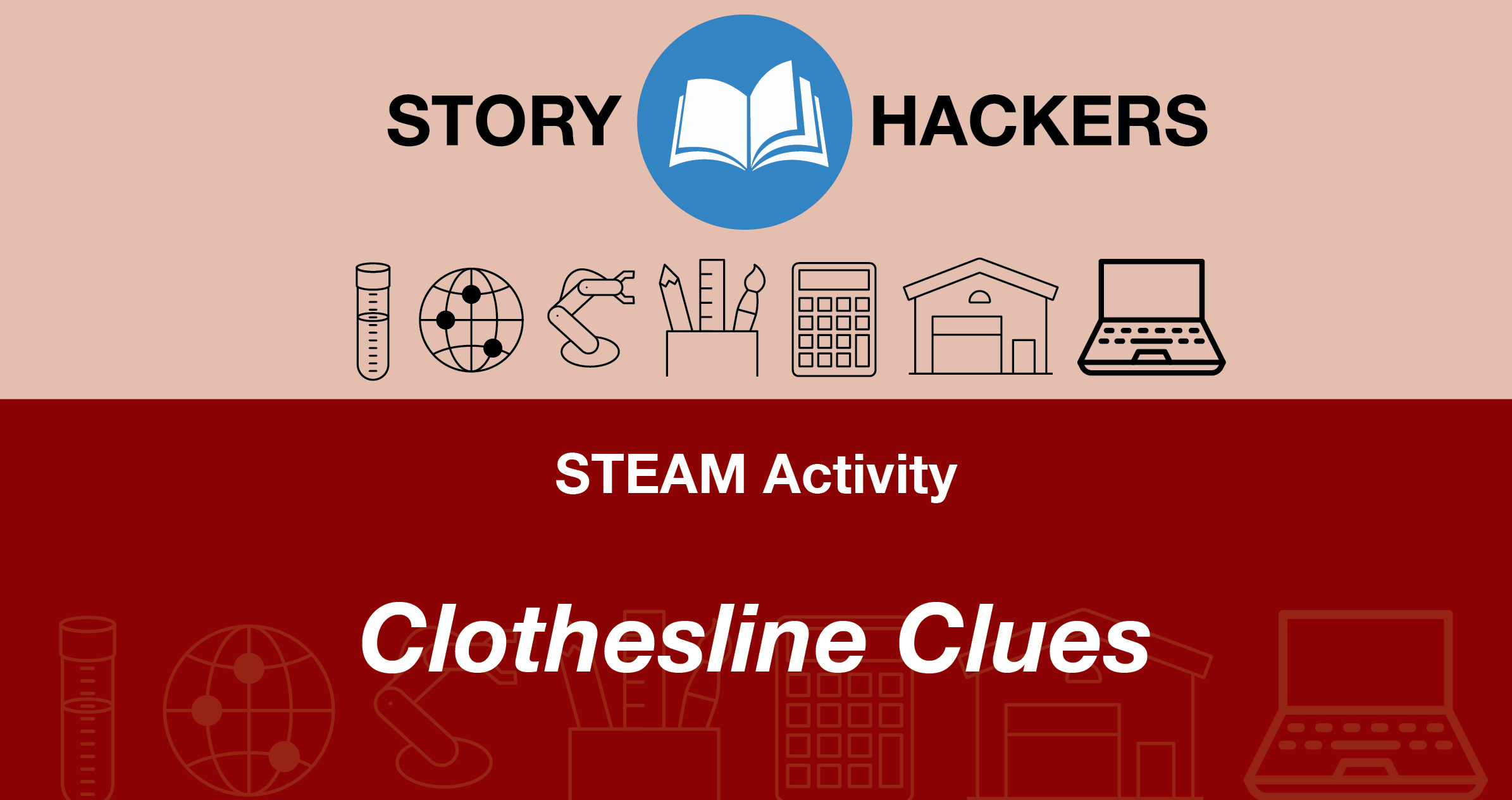 Story Hackers: STEAM Activity, Clothesline Clues