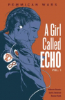 A Girl Called Echo, Vol. 1: Pemmican Wars